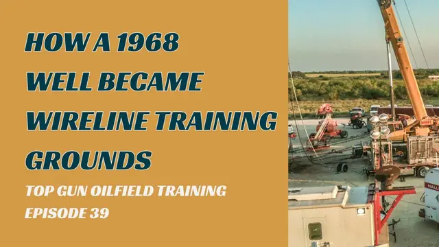 Video thumbnail: How a 1968 Well Became Wireline Training Grounds