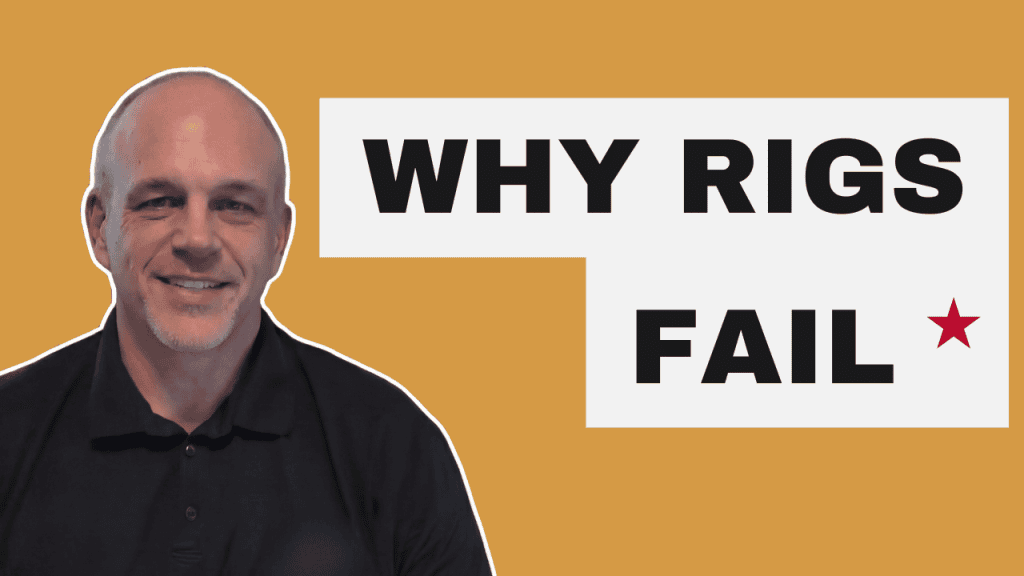 Why Rigs Fail